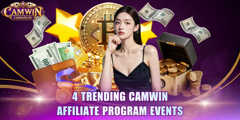 4 trending CAMWIN affiliate program events