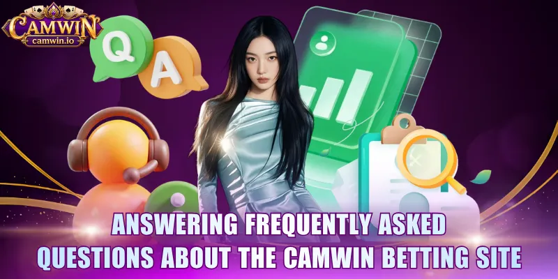 Answering frequently asked questions about the CAMWIN betting site