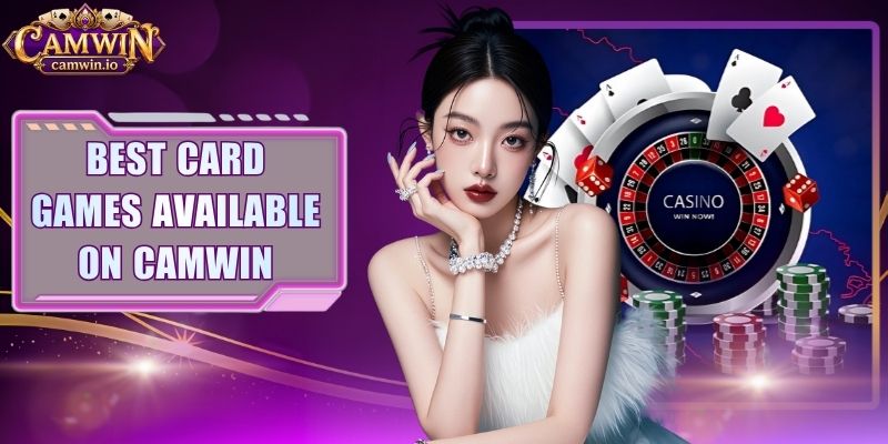 Best Card Games Available On CAMWIN
