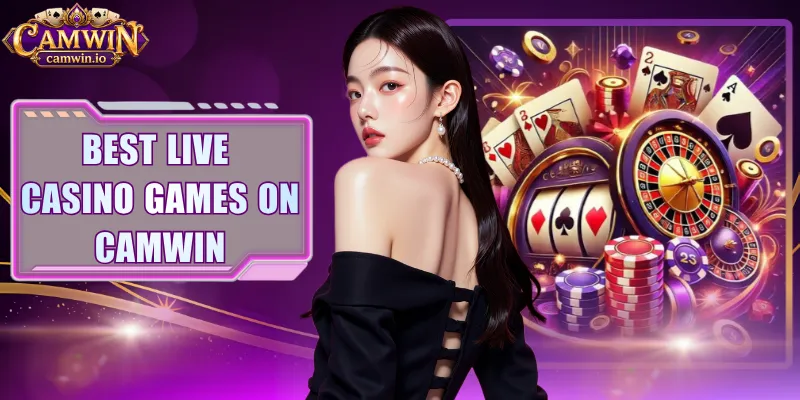 Best Live Casino Games On CAMWIN