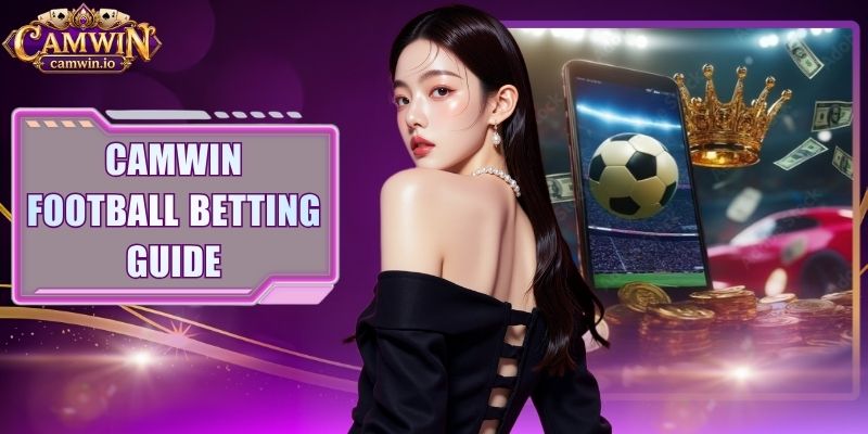 CAMWIN Football Betting Guide