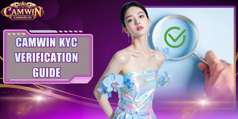 CAMWIN KYC Verification Guide