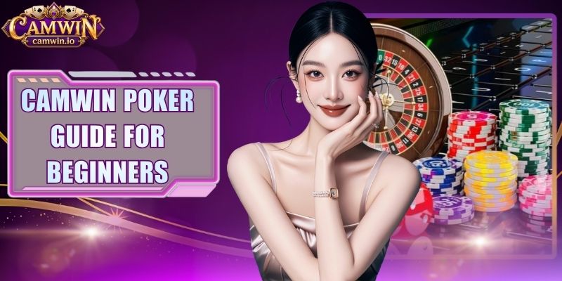 CAMWIN Poker Guide For Beginners