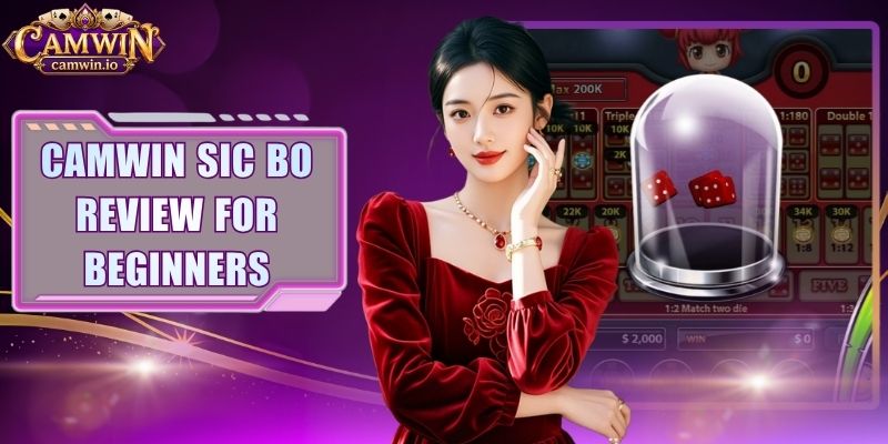 CAMWIN Sic Bo Review For Beginners