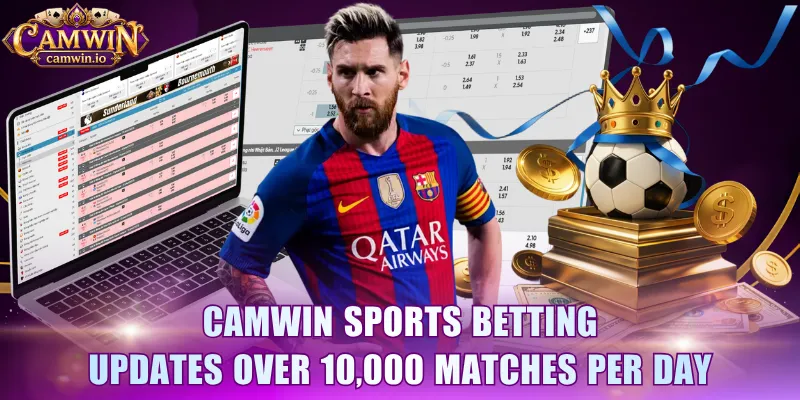 CAMWIN sports betting updates over 10,000 matches per day 