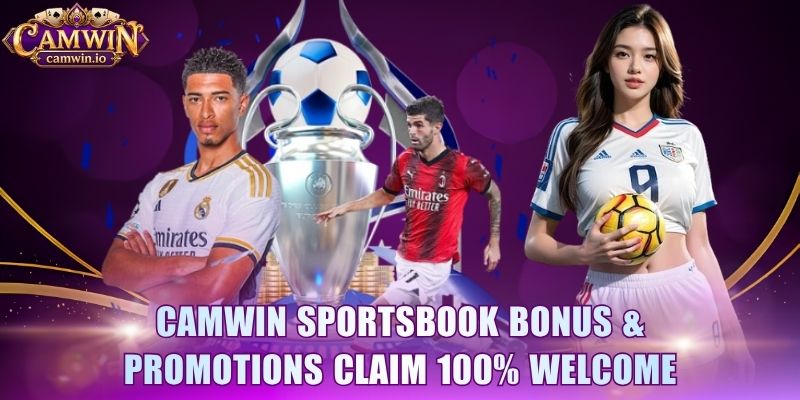 CAMWIN sportsbook bonus & promotions claim 100% welcome 