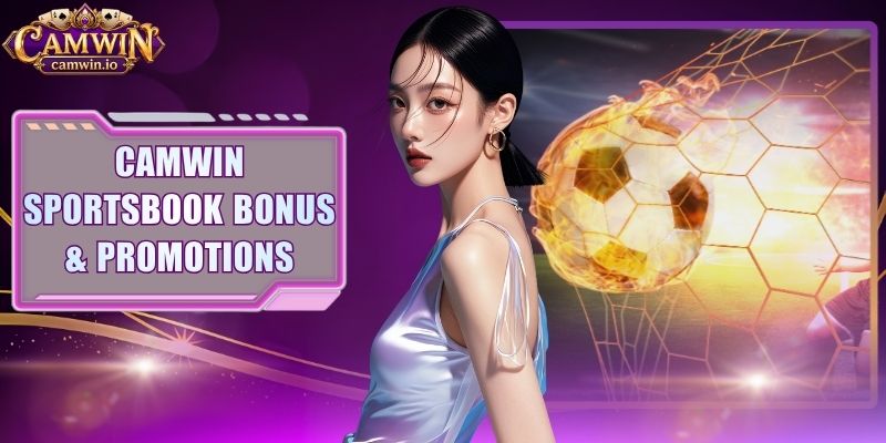 CAMWIN sportsbook bonus & promotions