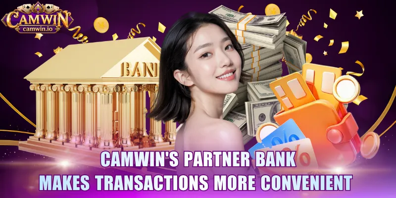 CAMWIN's partner bank makes transactions more convenient 