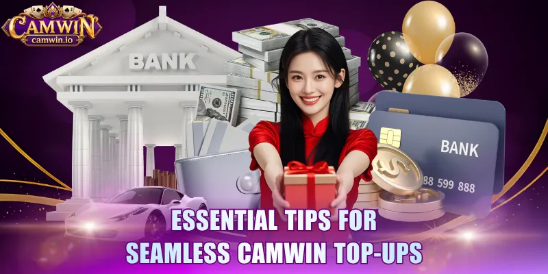 Essential tips for seamless CAMWIN top-ups 