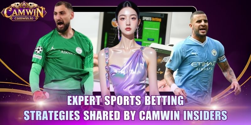 Expert sports betting strategies shared by CAMWIN insiders 