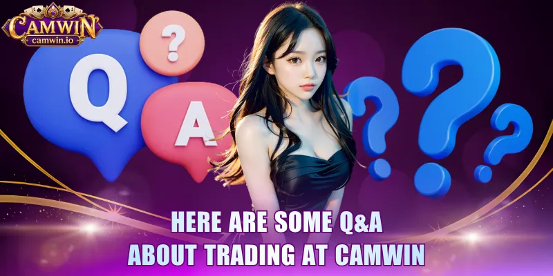 Here are some Q&A about trading at CAMWIN