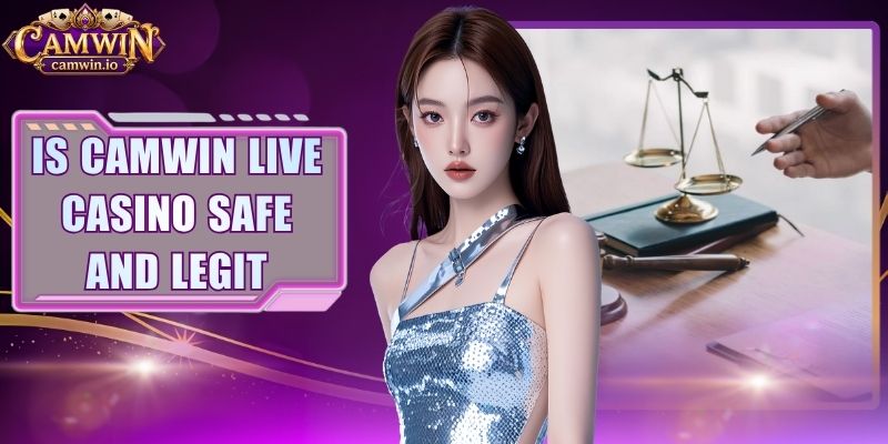 Is CAMWIN Live Casino Safe And Legit