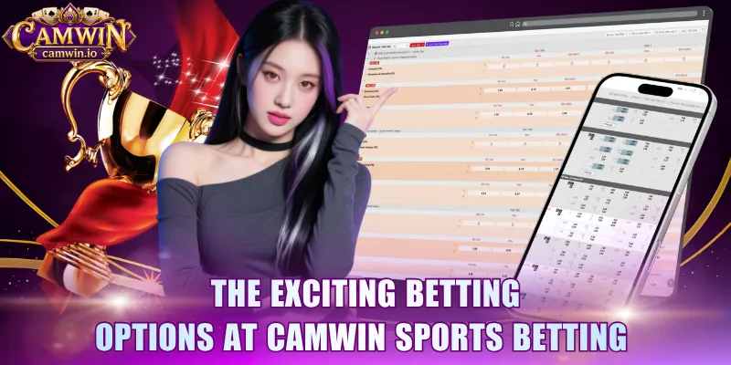 The exciting betting options at CAMWIN sports betting 