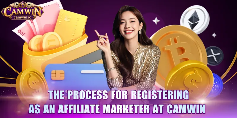 The process for registering as an affiliate marketer at CAMWIN 