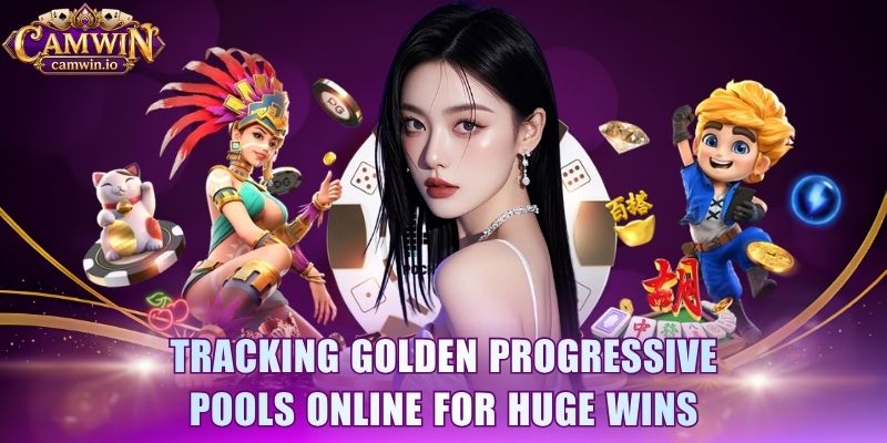 Tracking golden progressive pools online for huge wins